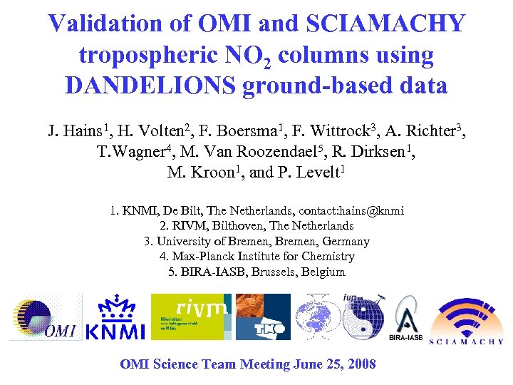 Validation of OMI and SCIAMACHY tropospheric NO 2 columns using DANDELIONS ground-based data J.
