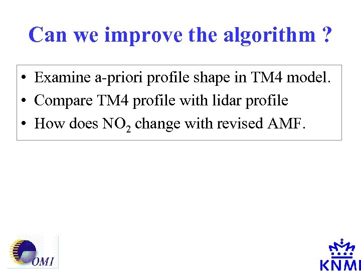 Can we improve the algorithm ? • Examine a-priori profile shape in TM 4