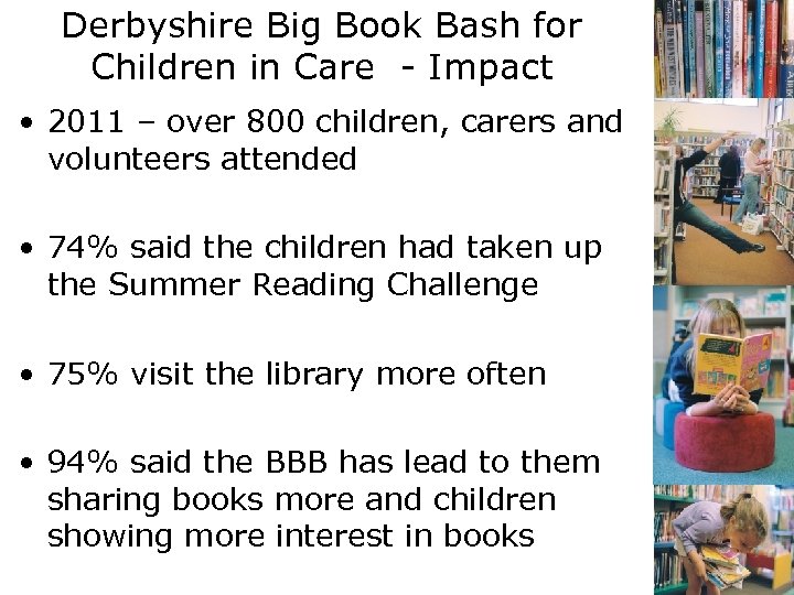 Derbyshire Big Book Bash for Children in Care - Impact • 2011 – over