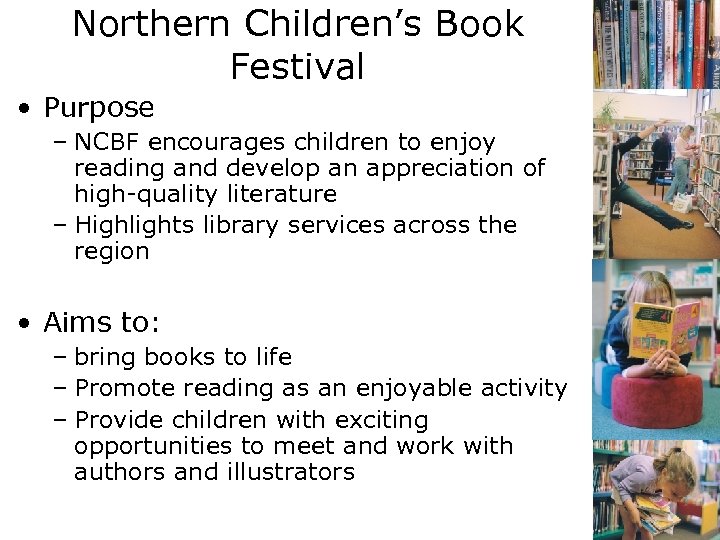 Northern Children’s Book Festival • Purpose – NCBF encourages children to enjoy reading and
