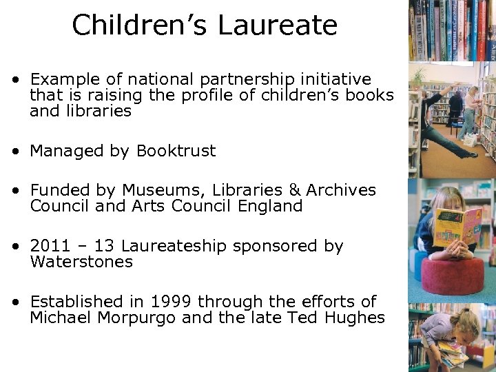 Children’s Laureate • Example of national partnership initiative that is raising the profile of