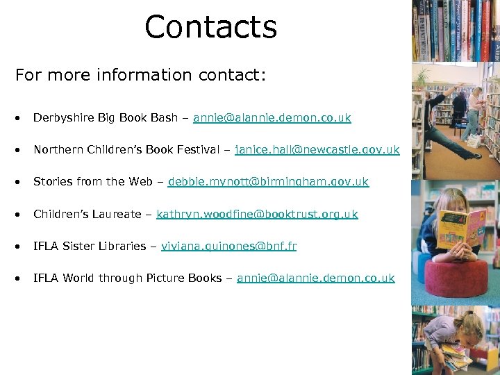 Contacts For more information contact: • Derbyshire Big Book Bash – annie@alannie. demon. co.
