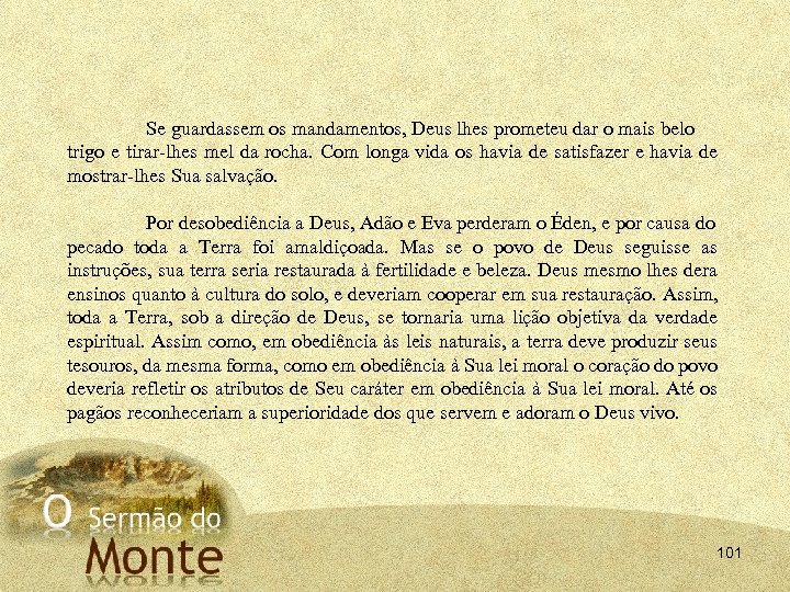 Se guardassem os mandamentos, Deus lhes prometeu dar o mais belo trigo e tirar