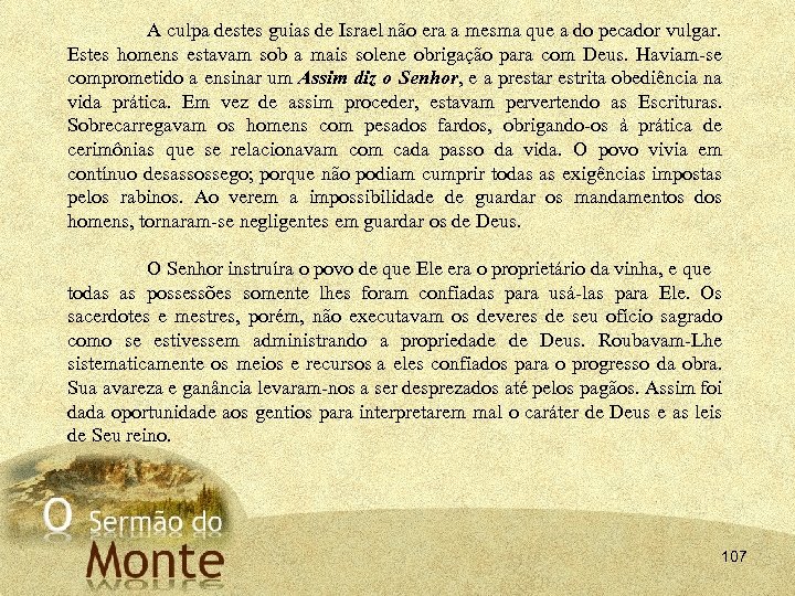 A culpa destes guias de Israel não era a mesma que a do pecador
