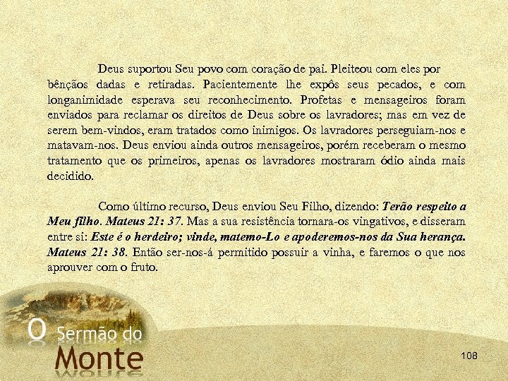 Deus suportou Seu povo com coração de pai. Pleiteou com eles por bênçãos dadas