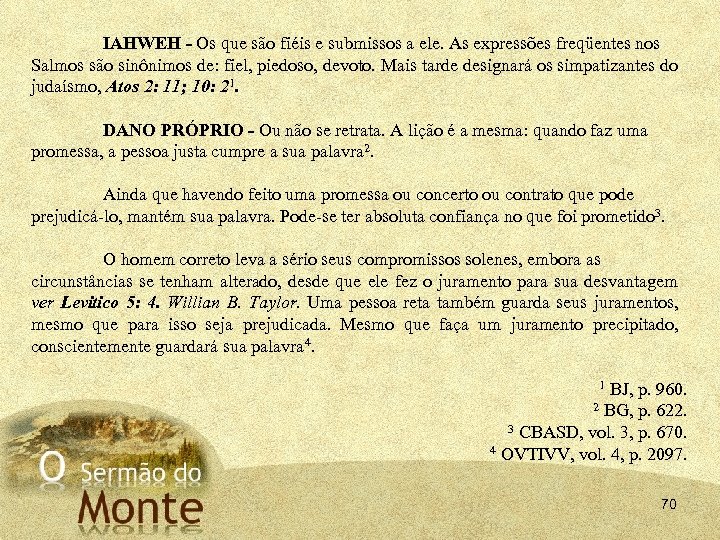 IAHWEH - Os que são fiéis e submissos a ele. As expressões freqüentes nos