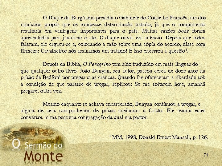 O Duque da Burgúndia presidia o Gabinete do Conselho Francês, um dos ministros propôs