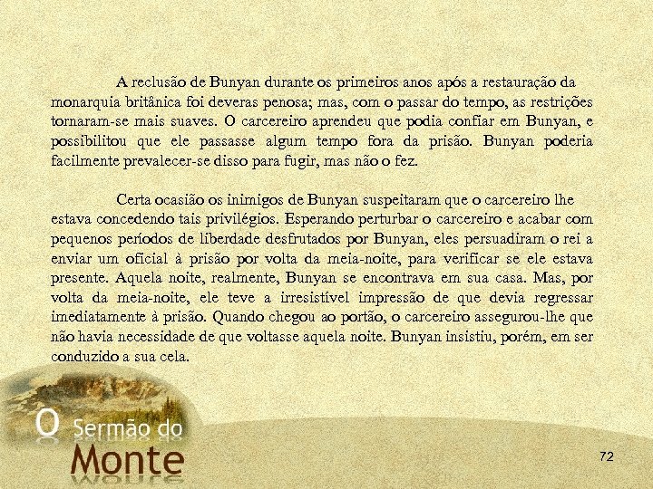 A reclusão de Bunyan durante os primeiros anos após a restauração da monarquia britânica