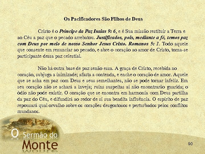 Os Pacificadores São Filhos de Deus Cristo é o Príncipe da Paz Isaias 9: