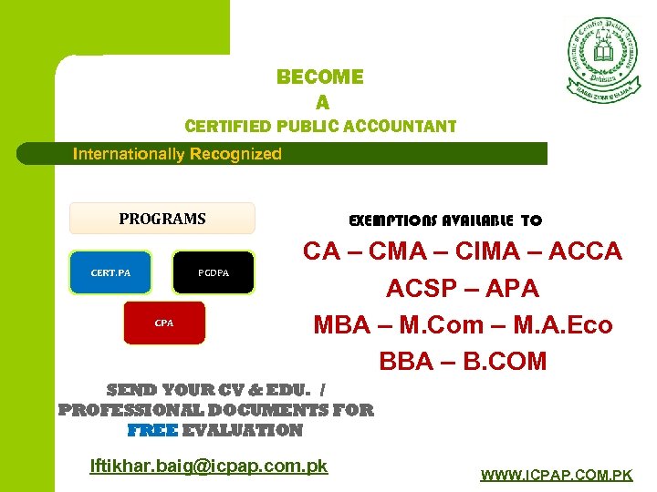 BECOME A CERTIFIED PUBLIC ACCOUNTANT Internationally Recognized PROGRAMS CERT. PA PGDPA CPA EXEMPTIONS AVAILABLE