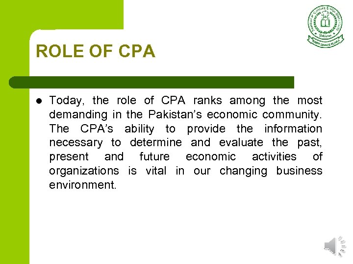 ROLE OF CPA l Today, the role of CPA ranks among the most demanding