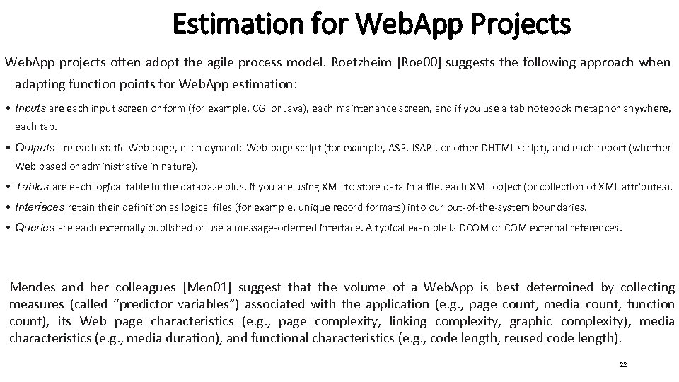 Estimation for Web. App Projects Web. App projects often adopt the agile process model.