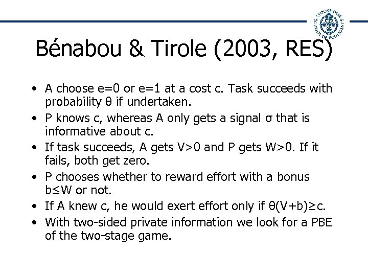 Bénabou & Tirole (2003, RES) • A choose e=0 or e=1 at a cost