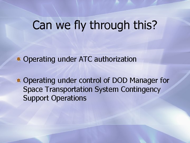 Can we fly through this? Operating under ATC authorization Operating under control of DOD