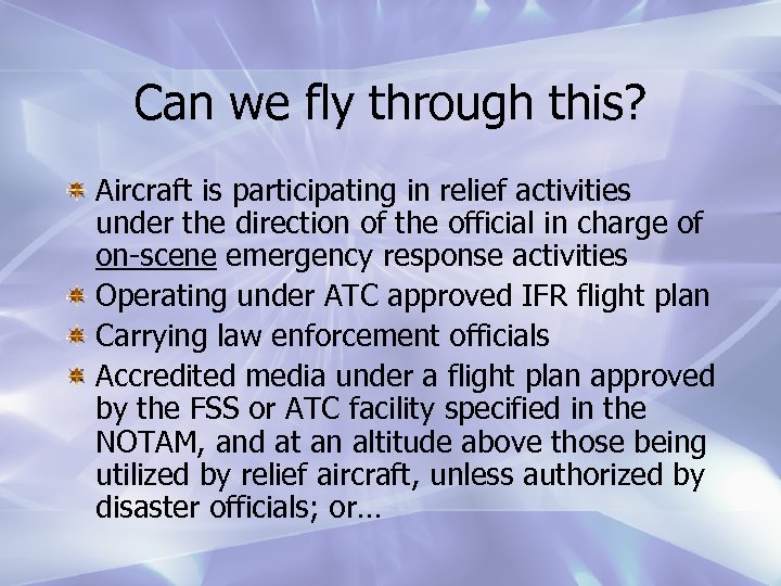 Can we fly through this? Aircraft is participating in relief activities under the direction