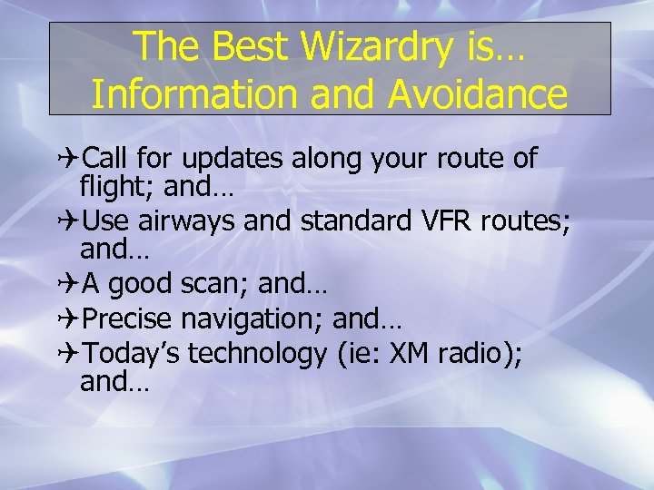 The Best Wizardry is… Information and Avoidance QCall for updates along your route of