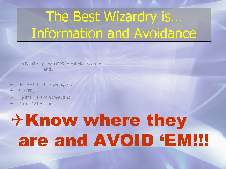 The Best Wizardry is… Information and Avoidance QDon’t rely upon GPS to cut close
