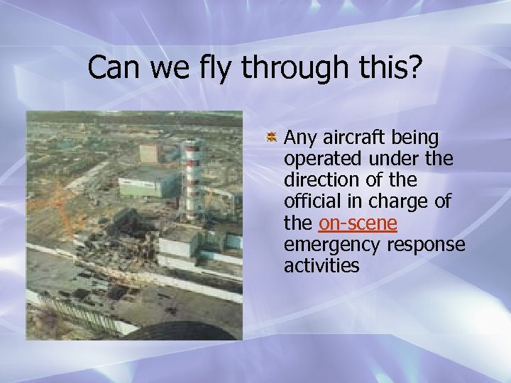 Can we fly through this? Any aircraft being operated under the direction of the