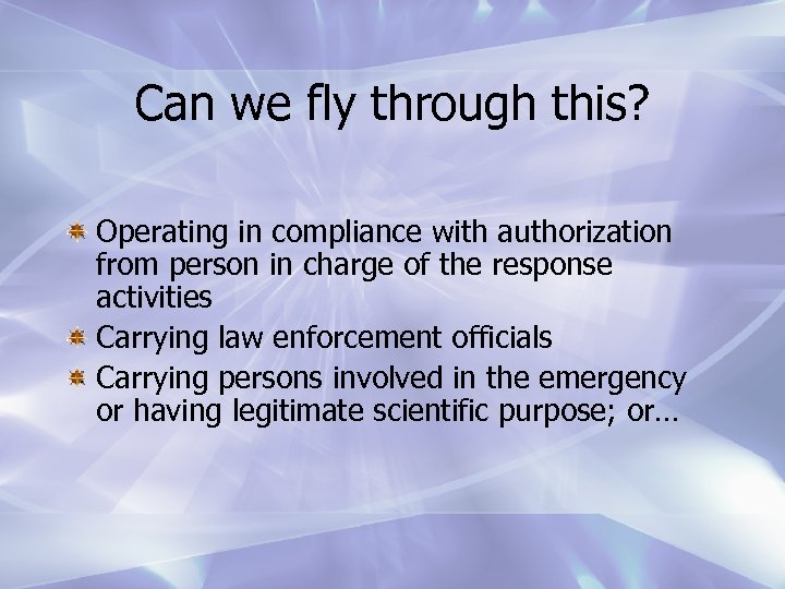Can we fly through this? Operating in compliance with authorization from person in charge