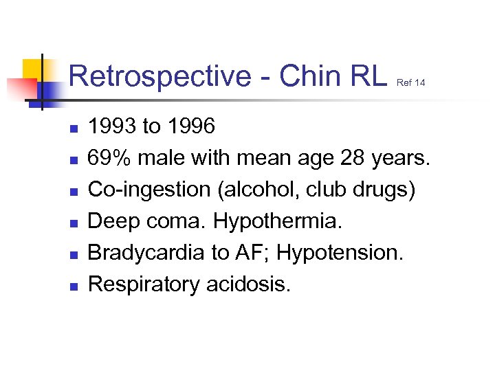 Retrospective - Chin RL n n n Ref 14 1993 to 1996 69% male