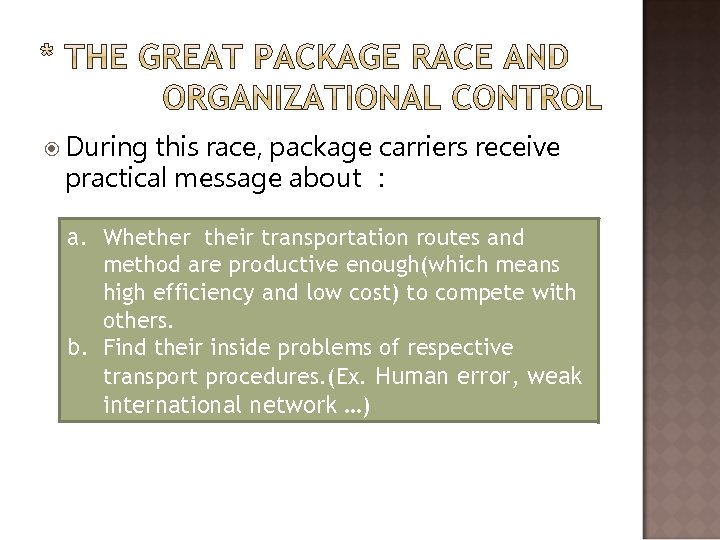  During this race, package carriers receive practical message about ： a. Whether their