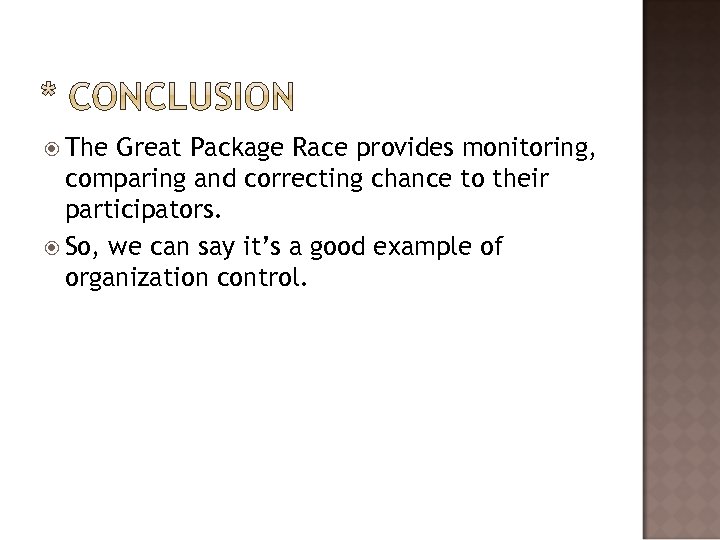  The Great Package Race provides monitoring, comparing and correcting chance to their participators.