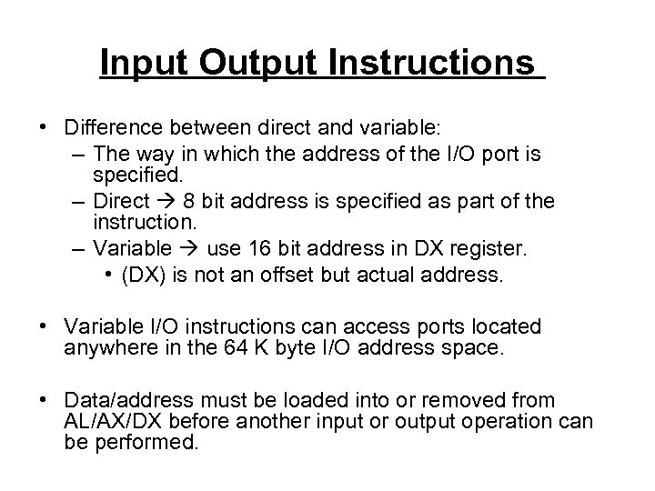 Input Output Instructions • Difference between direct and variable: – The way in which