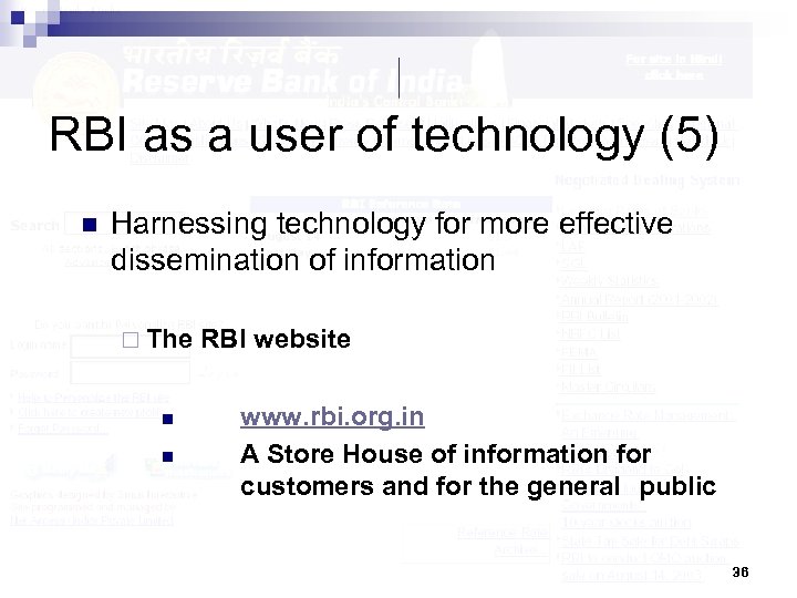 RBI as a user of technology (5) n Harnessing technology for more effective dissemination