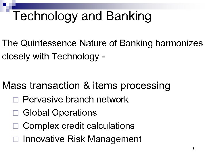 Technology and Banking The Quintessence Nature of Banking harmonizes closely with Technology - Mass