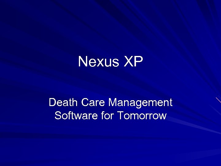 Nexus XP Death Care Management Software for Tomorrow 
