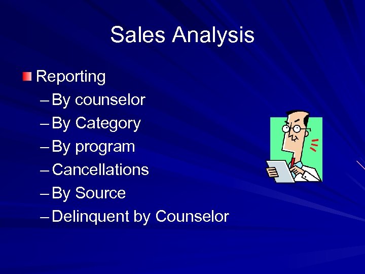 Sales Analysis Reporting – By counselor – By Category – By program – Cancellations