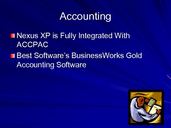 Accounting Nexus XP is Fully Integrated With ACCPAC Best Software’s Business. Works Gold Accounting