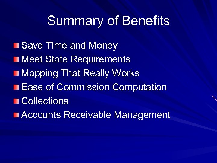 Summary of Benefits Save Time and Money Meet State Requirements Mapping That Really Works