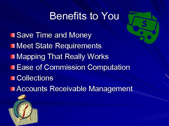Benefits to You Save Time and Money Meet State Requirements Mapping That Really Works