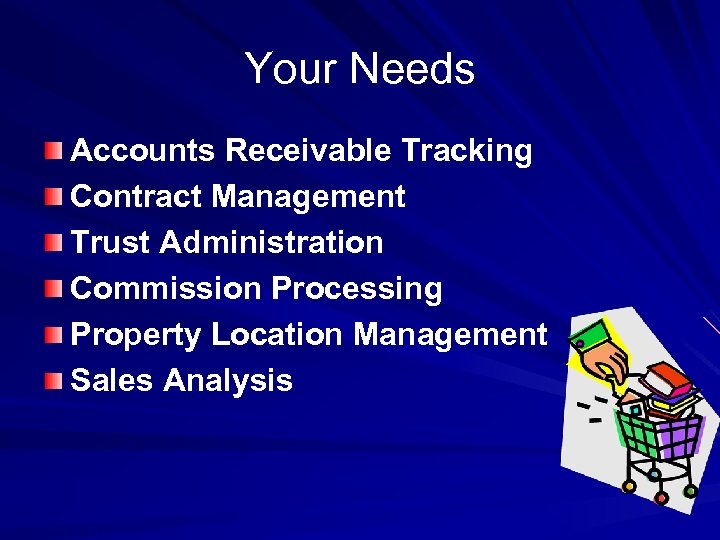 Your Needs Accounts Receivable Tracking Contract Management Trust Administration Commission Processing Property Location Management