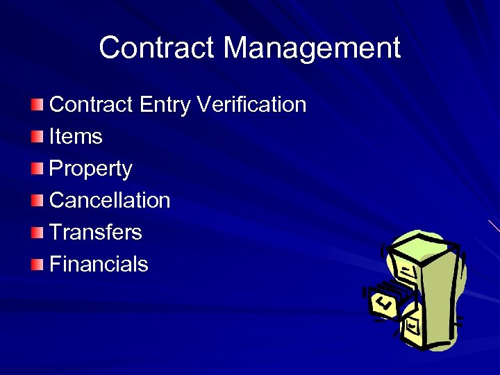 Contract Management Contract Entry Verification Items Property Cancellation Transfers Financials 