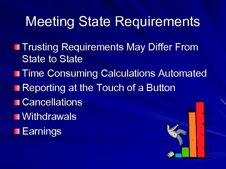 Meeting State Requirements Trusting Requirements May Differ From State to State Time Consuming Calculations