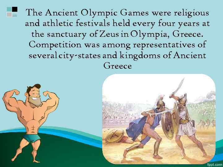 The Ancient Olympic Games were religious and athletic festivals held every four years at