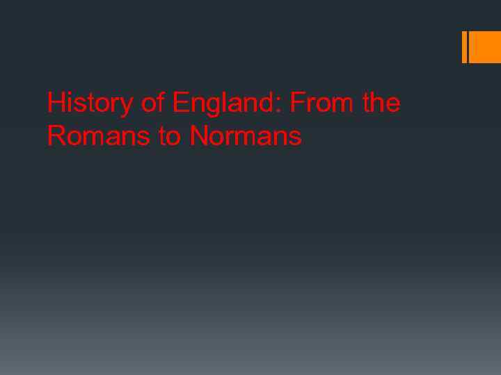 History of England: From the Romans to Normans 