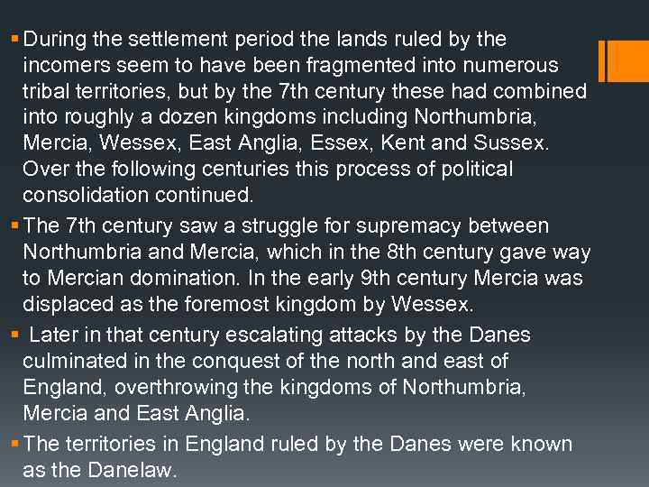 § During the settlement period the lands ruled by the incomers seem to have