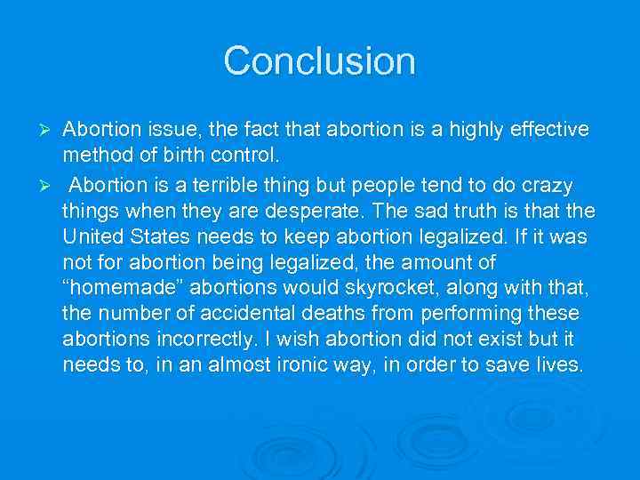 Conclusion Abortion issue, the fact that abortion is a highly effective method of birth