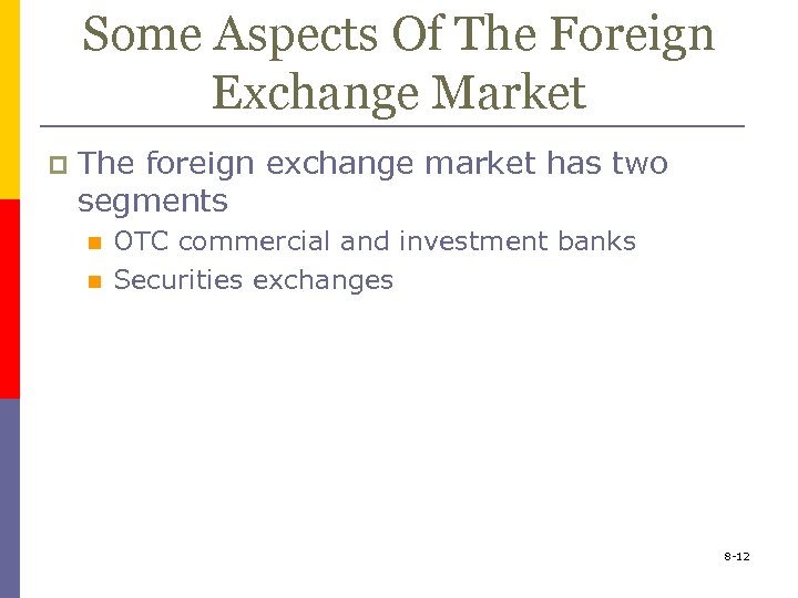 Some Aspects Of The Foreign Exchange Market p The foreign exchange market has two