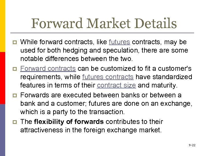 Forward Market Details p p While forward contracts, like futures contracts, may be used