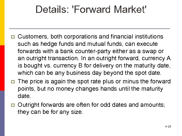 Details: 'Forward Market' p p p Customers, both corporations and financial institutions such as