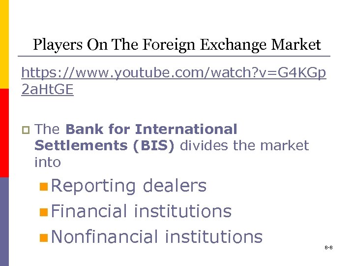 Players On The Foreign Exchange Market https: //www. youtube. com/watch? v=G 4 KGp 2