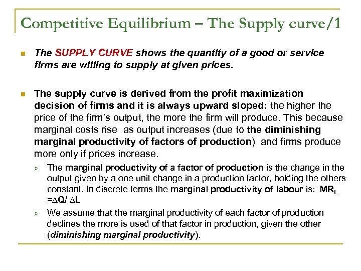 Competitive Equilibrium – The Supply curve/1 n The SUPPLY CURVE shows the quantity of