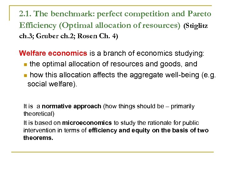 2. 1. The benchmark: perfect competition and Pareto Efficiency (Optimal allocation of resources) (Stiglitz