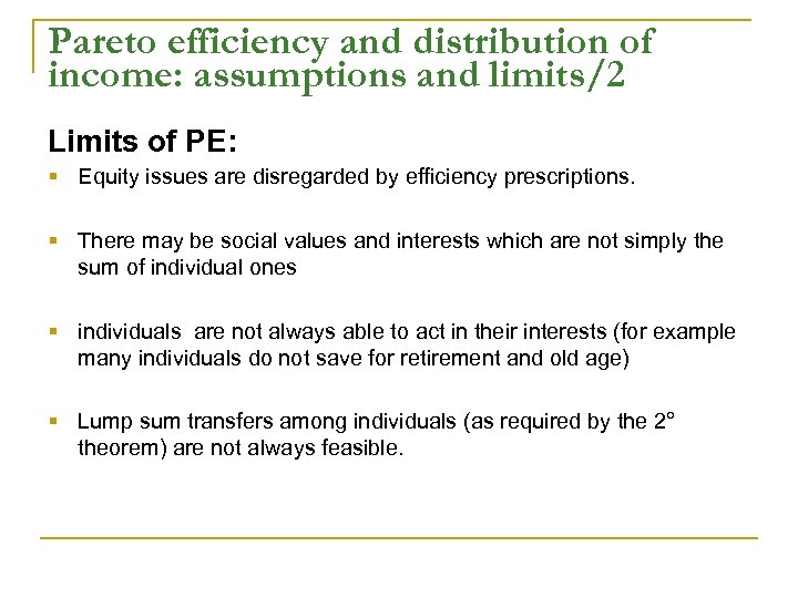 Pareto efficiency and distribution of income: assumptions and limits/2 Limits of PE: § Equity
