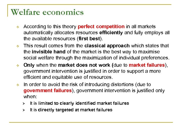 Welfare economics v v According to this theory perfect competition in all markets automatically