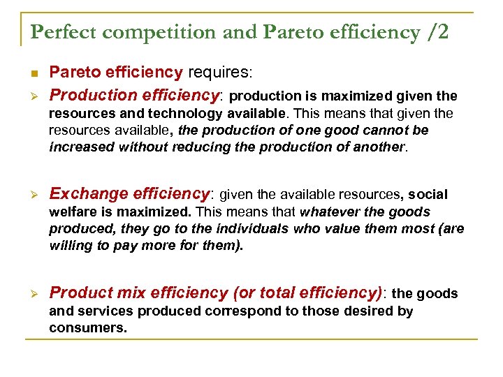 Perfect competition and Pareto efficiency /2 n Ø Pareto efficiency requires: Production efficiency: production